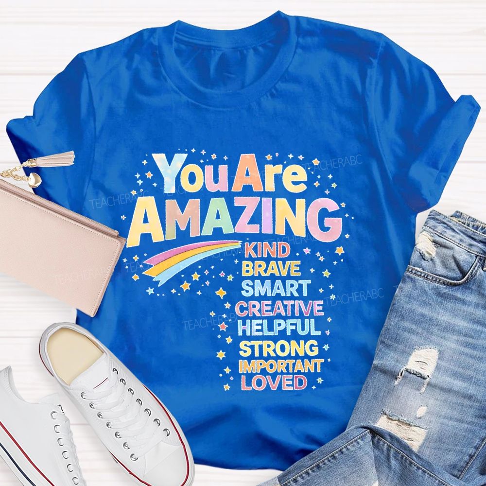 You Are Amazing Kind Brave Smart Colorful Letters Teacher T-shirt