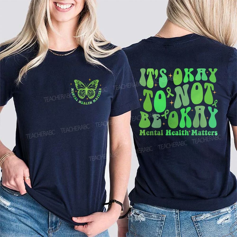 It's Okay To Not Be Okay Mental Health Matters Butterfly Double Printed T-shirt