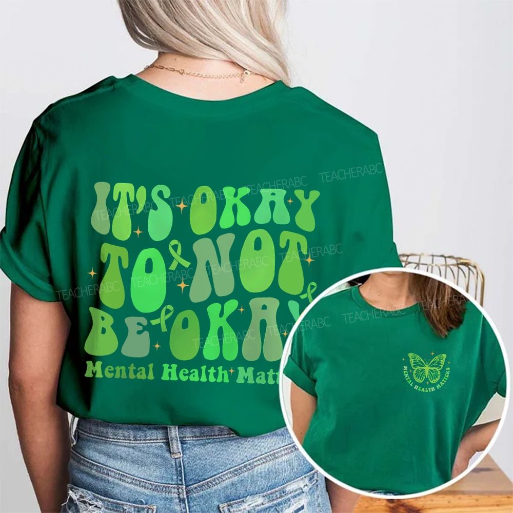 It's Okay To Not Be Okay Mental Health Matters Butterfly Double Printed T-shirt