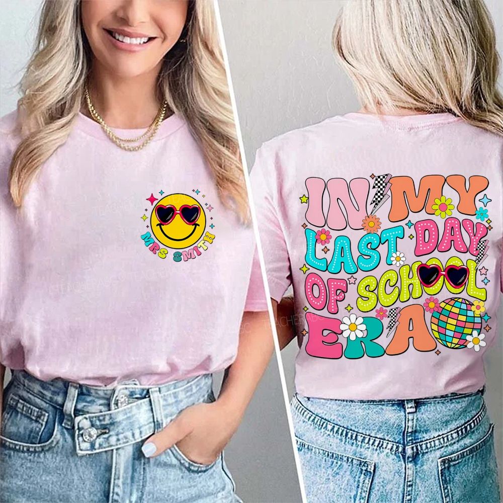 Personalized Name In My Last Day Of School Era Double Printed T-shirt