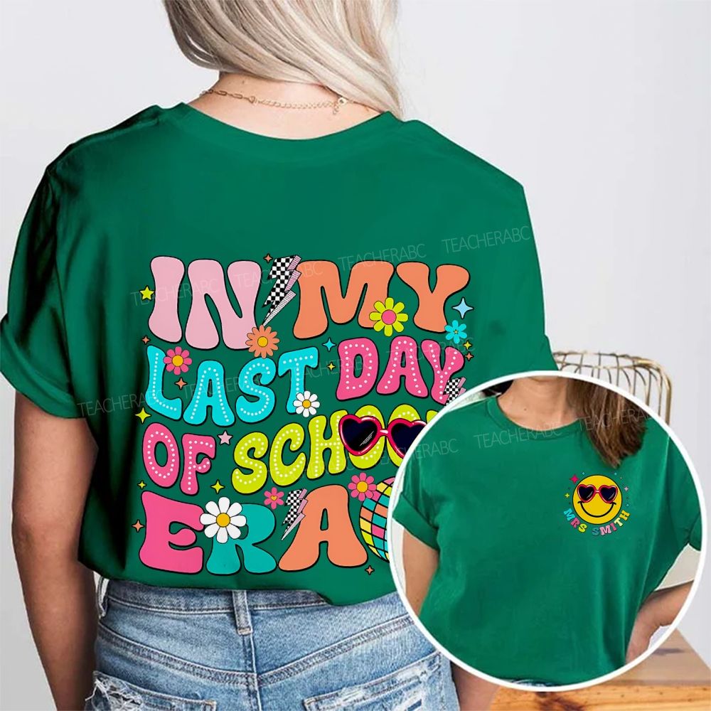 Personalized Name In My Last Day Of School Era Double Printed T-shirt
