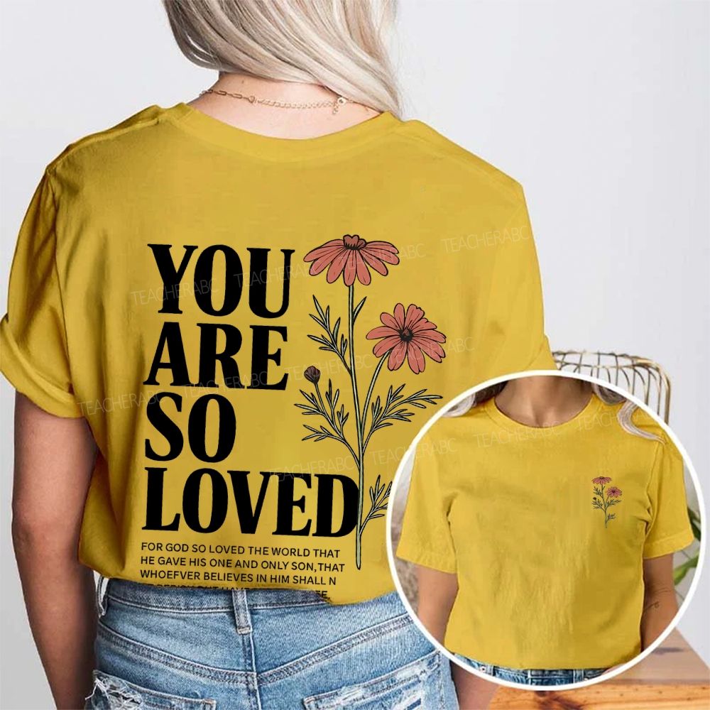 You Are So Loved John 3:16 Double Printed T-shirt