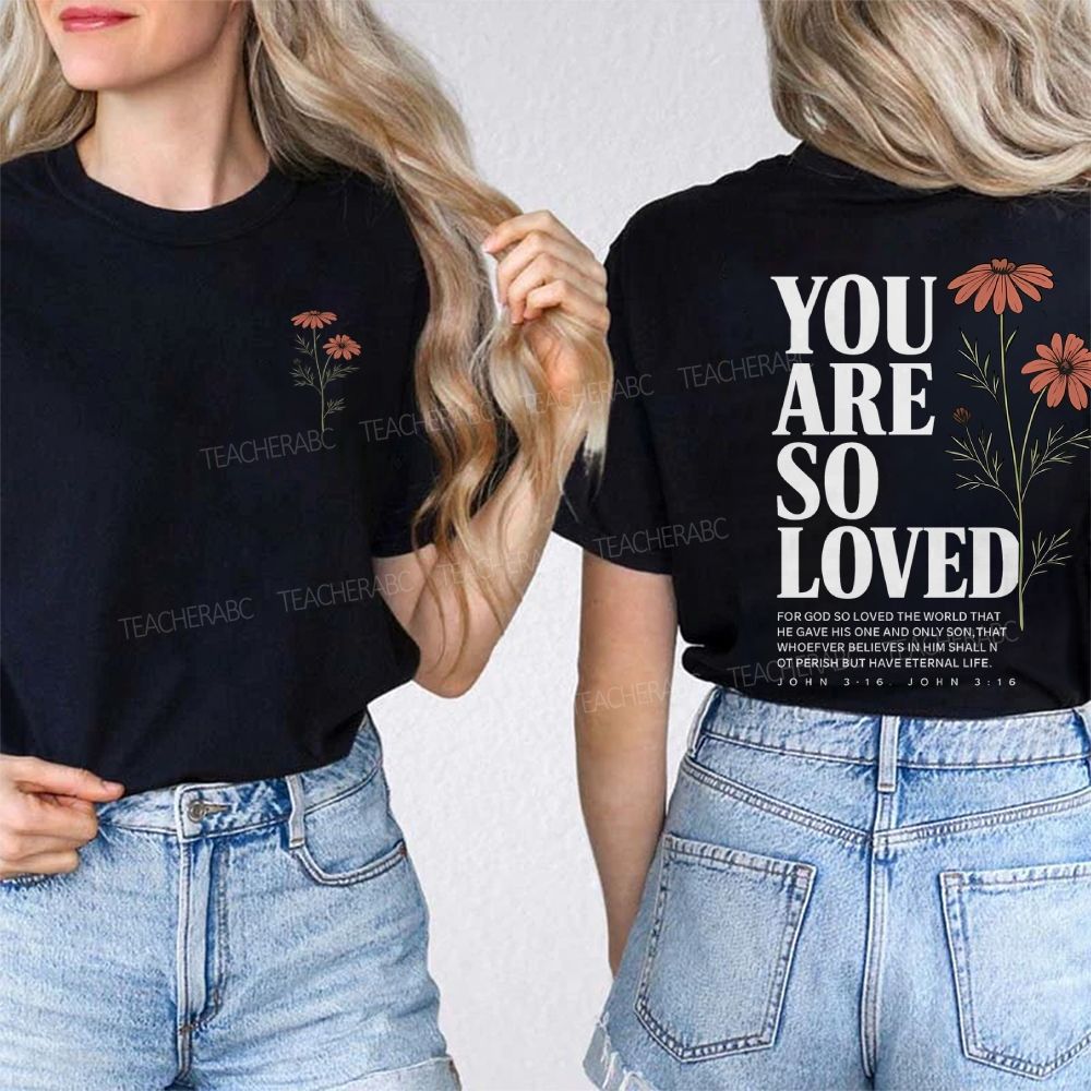 You Are So Loved John 3:16 Double Printed T-shirt