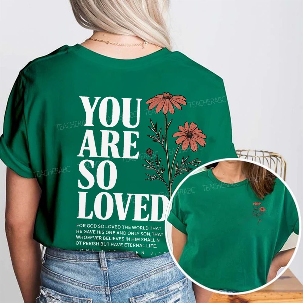 You Are So Loved John 3:16 Double Printed T-shirt