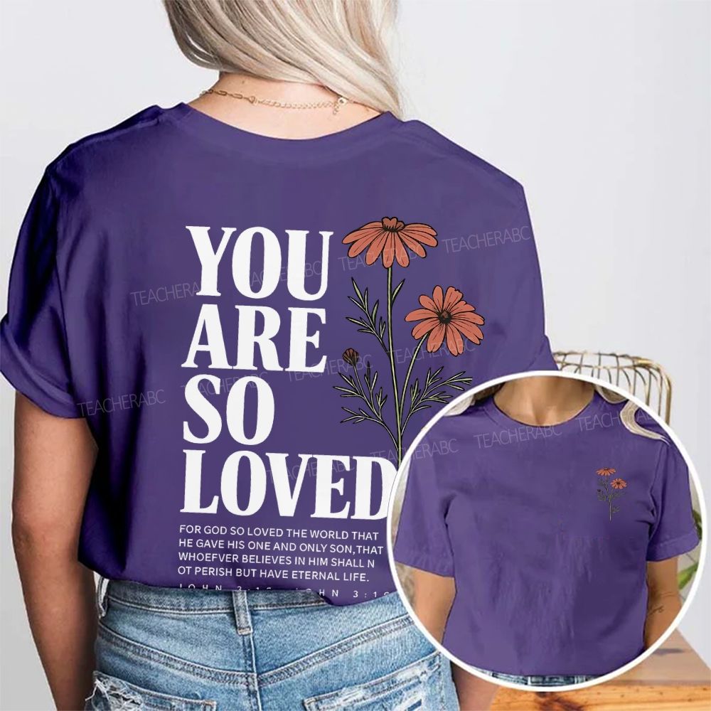 You Are So Loved John 3:16 Double Printed T-shirt