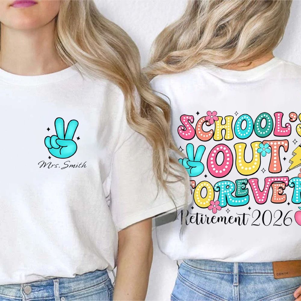 Personalized Name School's Out Forever Retirement 2026 Double Printed T-shirt