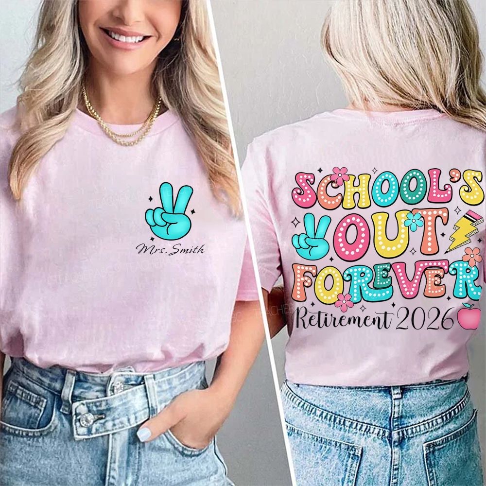Personalized Name School's Out Forever Retirement 2026 Double Printed T-shirt