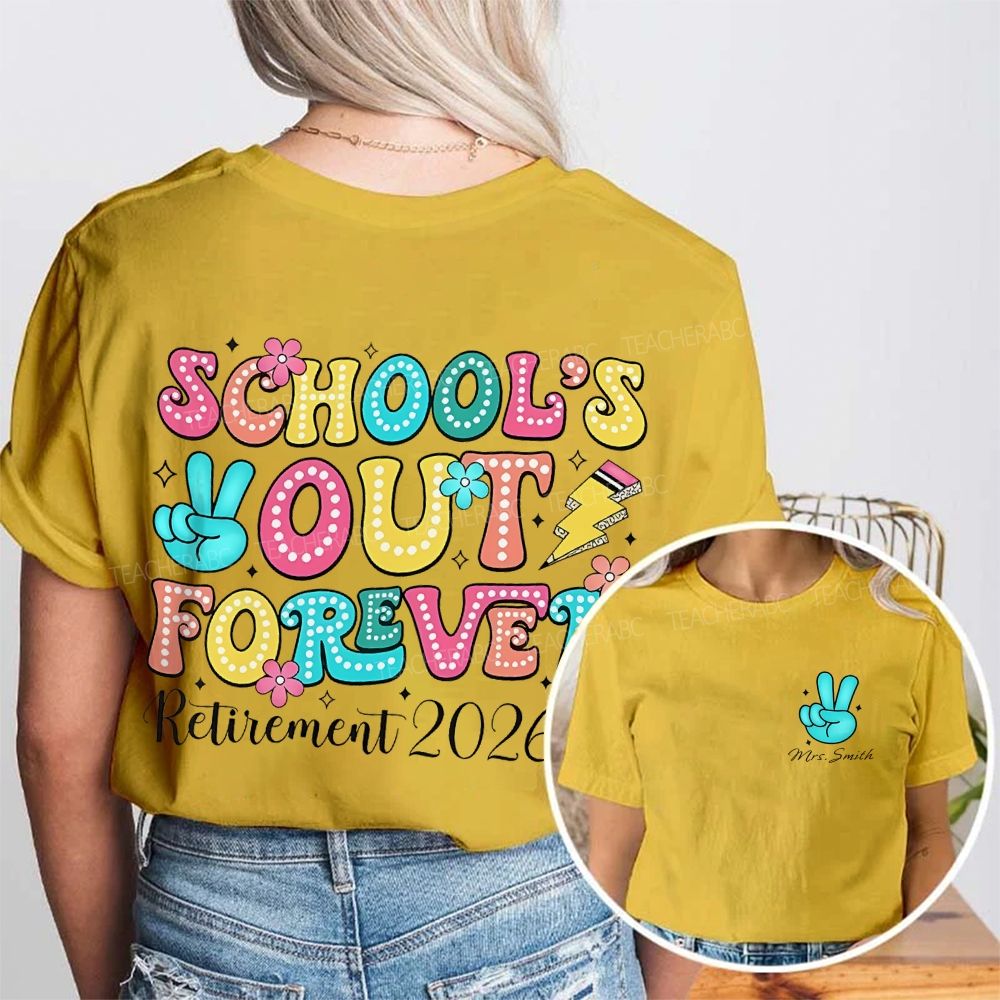 Personalized Name School's Out Forever Retirement 2026 Double Printed T-shirt