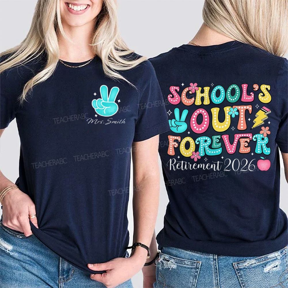 Personalized Name School's Out Forever Retirement 2026 Double Printed T-shirt