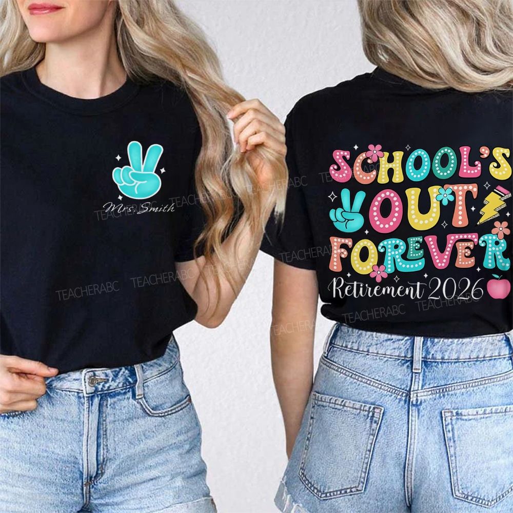 Personalized Name School's Out Forever Retirement 2026 Double Printed T-shirt