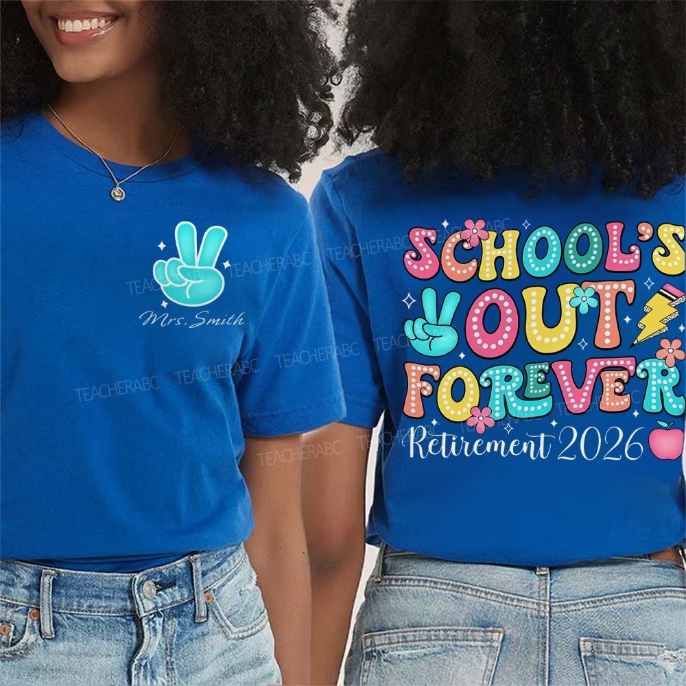 Personalized Name School's Out Forever Retirement 2026 Double Printed T-shirt