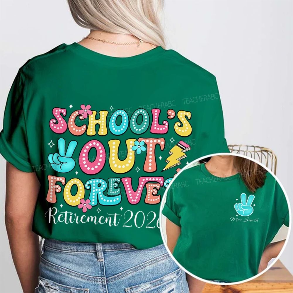 Personalized Name School's Out Forever Retirement 2026 Double Printed T-shirt