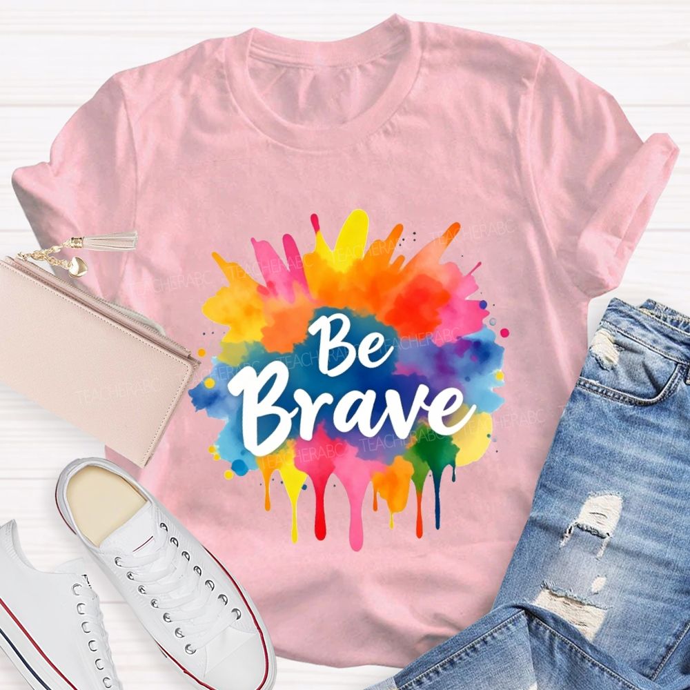 Be Brave Colorful Tie-Dye Print Teacher T-shirt