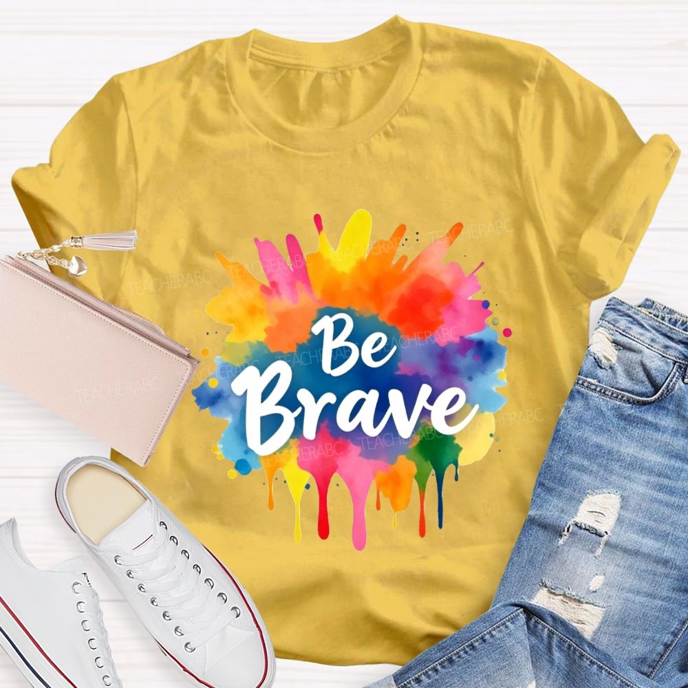 Be Brave Colorful Tie-Dye Print Teacher T-shirt