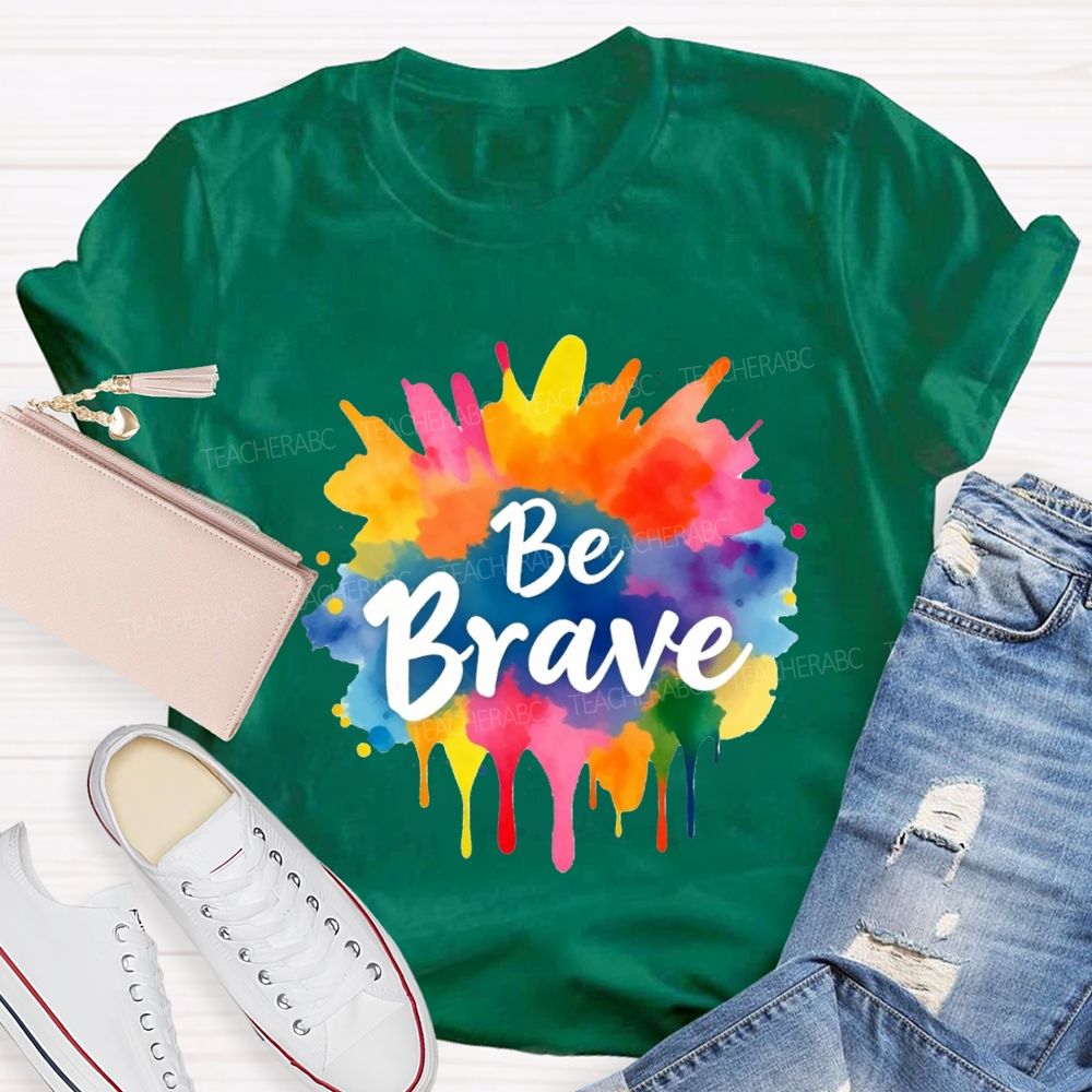 Be Brave Colorful Tie-Dye Print Teacher T-shirt