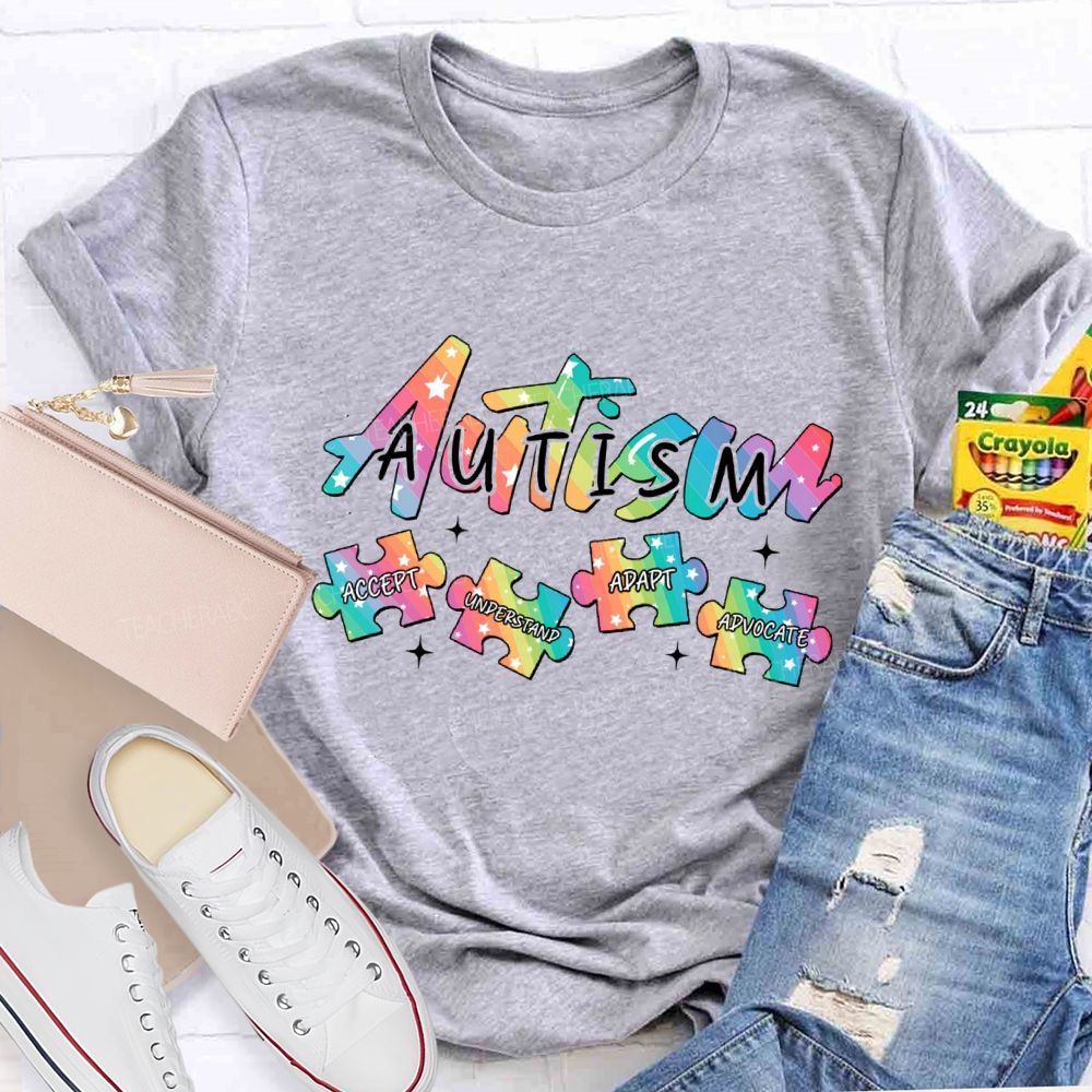Autism Accept Understand Adapt Advocate Teacher T-shirt