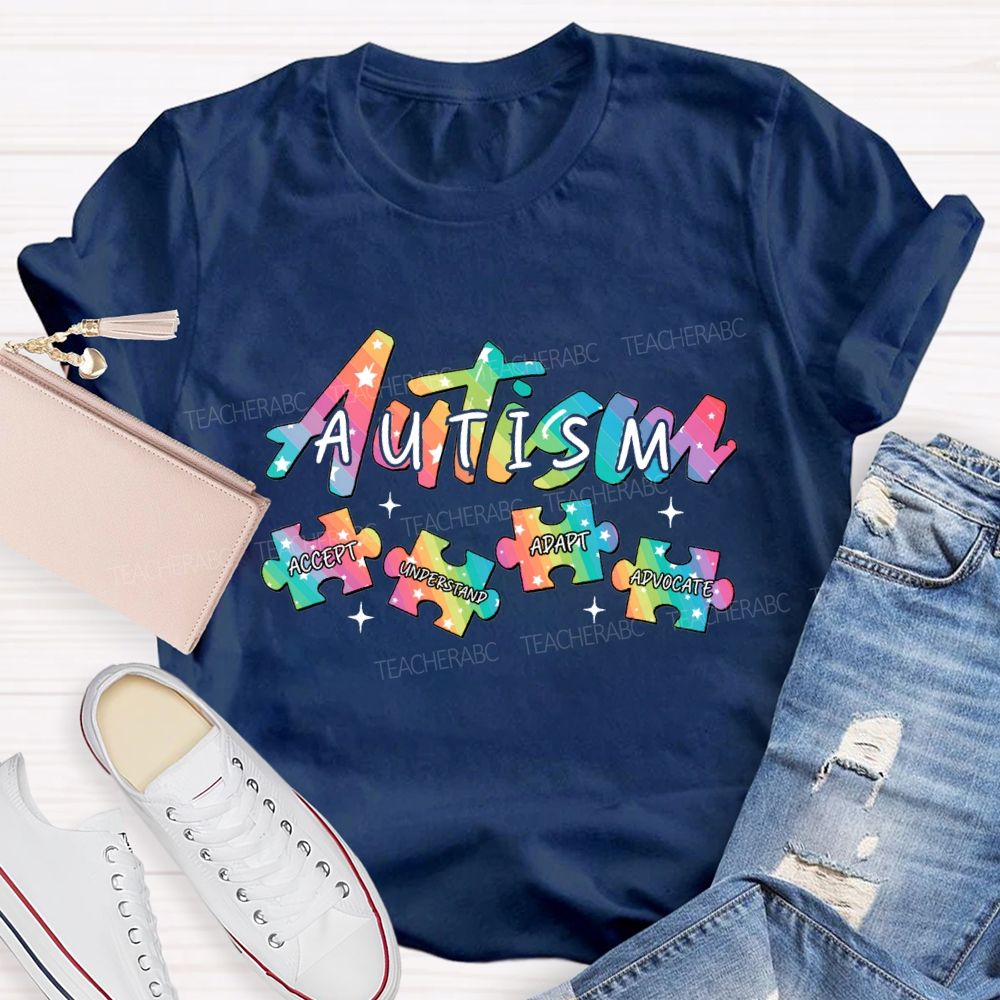 Autism Accept Understand Adapt Advocate Teacher T-shirt