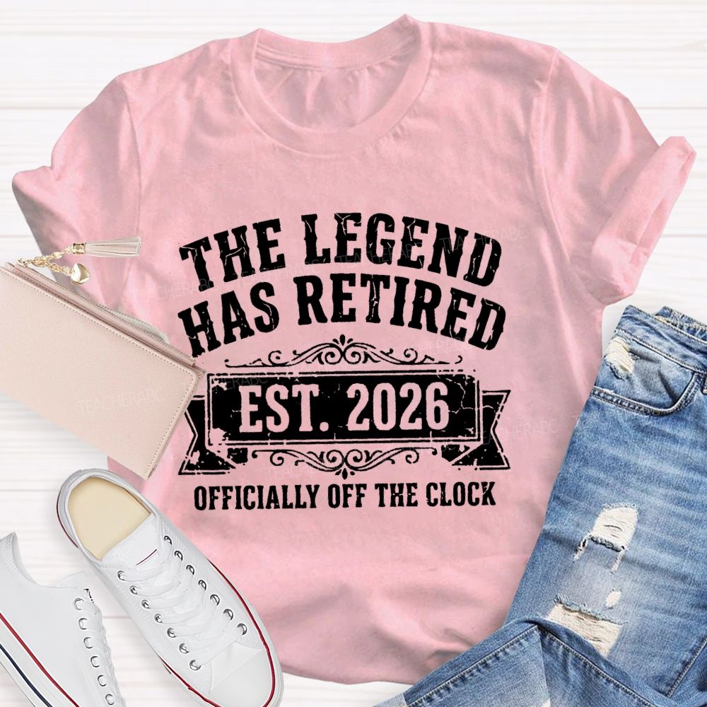 The Legend Has Retired Est 2026 Official Off The Clock Teacher T-Shirt