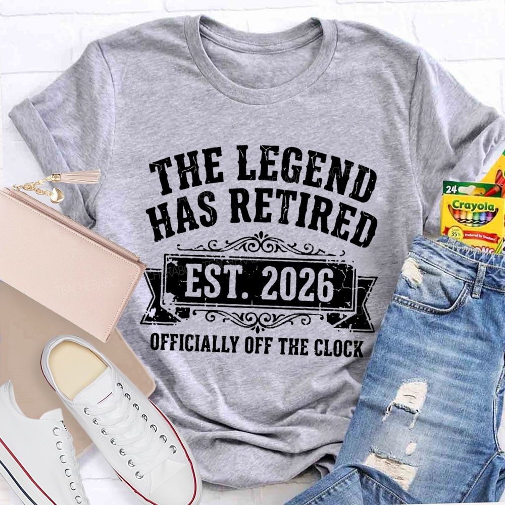 The Legend Has Retired Est 2026 Official Off The Clock Teacher T-Shirt