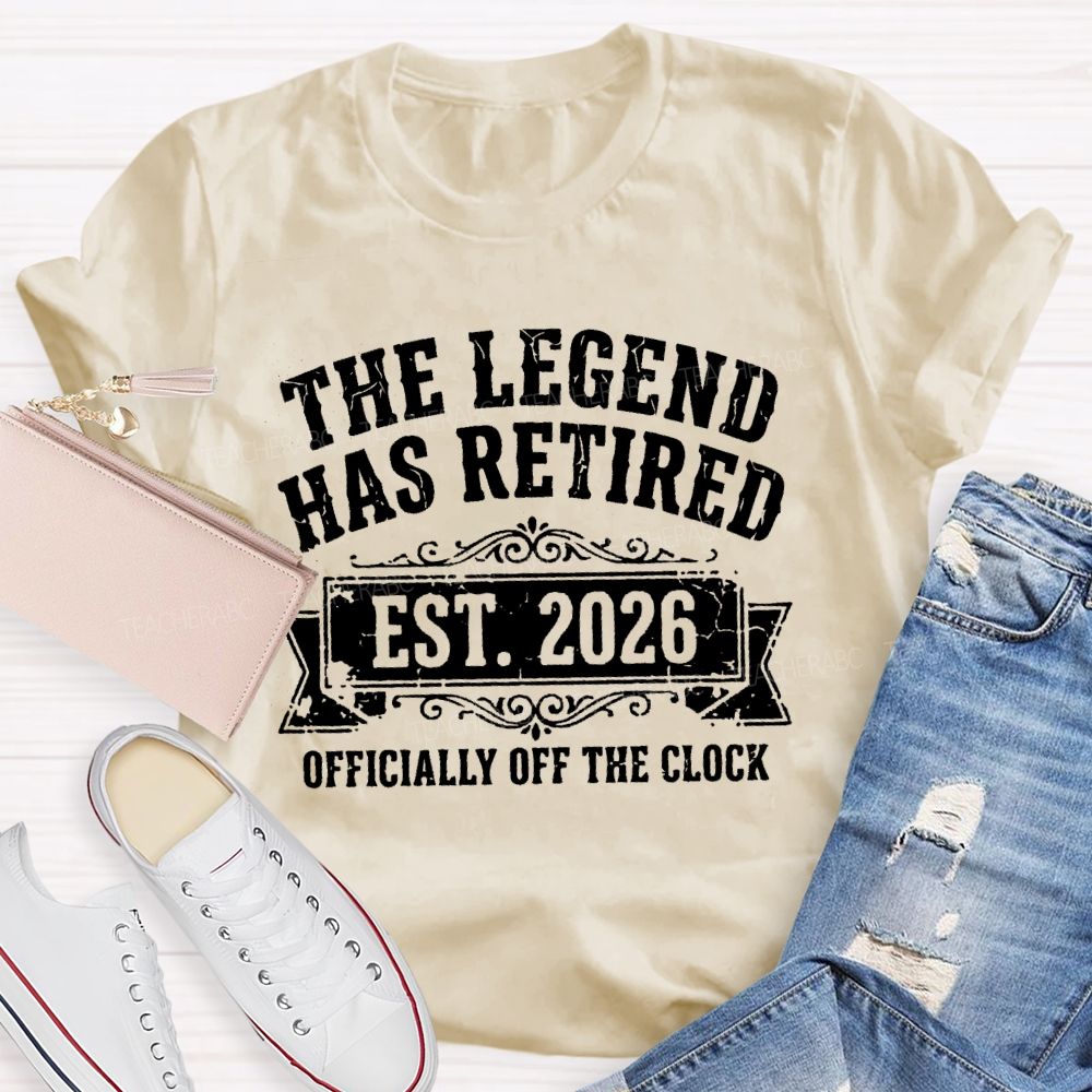 The Legend Has Retired Est 2026 Official Off The Clock Teacher T-Shirt