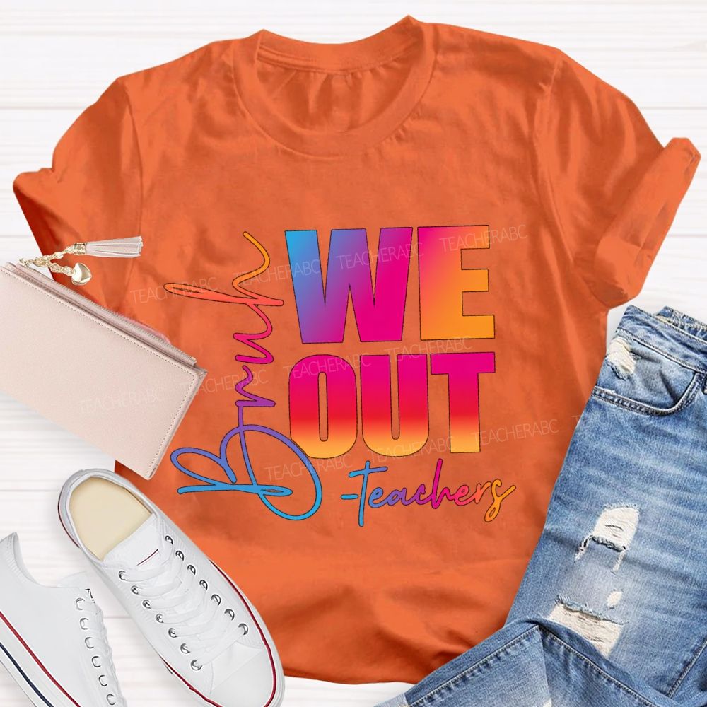Bruh We Out Teachers Gradient Text Teacher T-Shirt