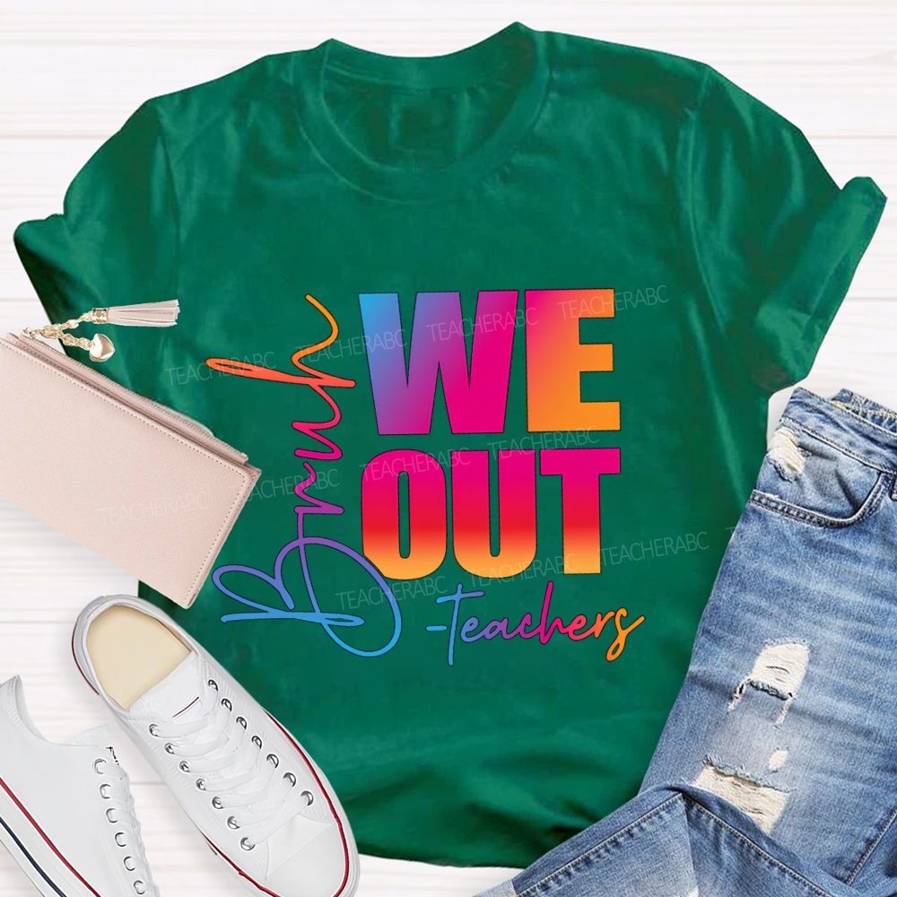 Bruh We Out Teachers Gradient Text Teacher T-Shirt