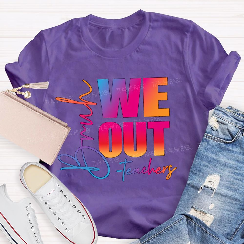 Bruh We Out Teachers Gradient Text Teacher T-Shirt