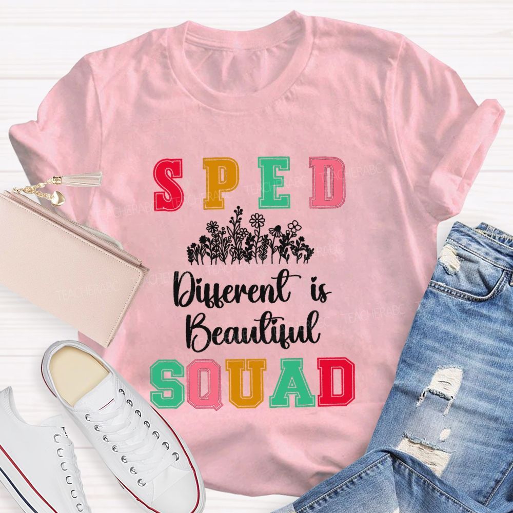 Sped Squad Different Is Beautiful Teacher T-Shirt