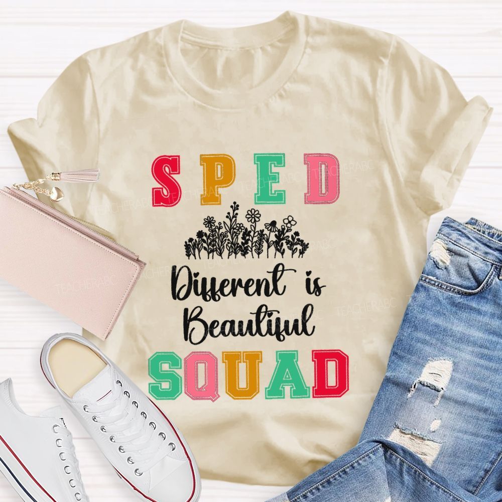 Sped Squad Different Is Beautiful Teacher T-Shirt