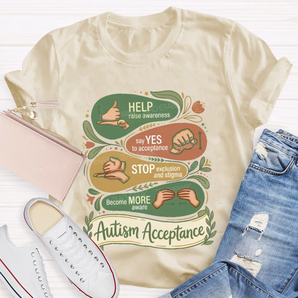Help Raise Awareness Say Yes To Acceptance Stop Exclusion And Stigma Teacher T-shirt