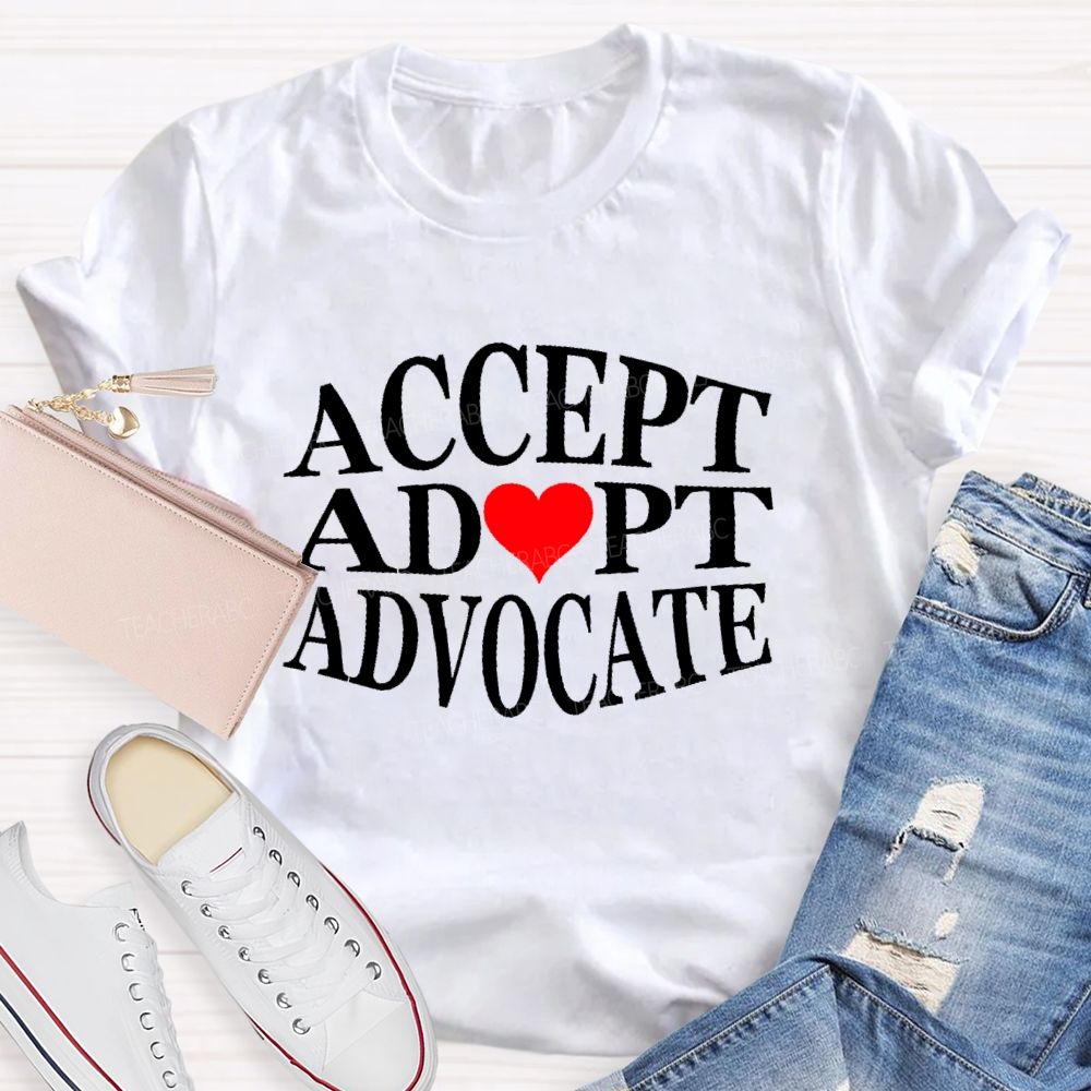 Accept Adapt Advocate Heart Shape Teacher T-shirt