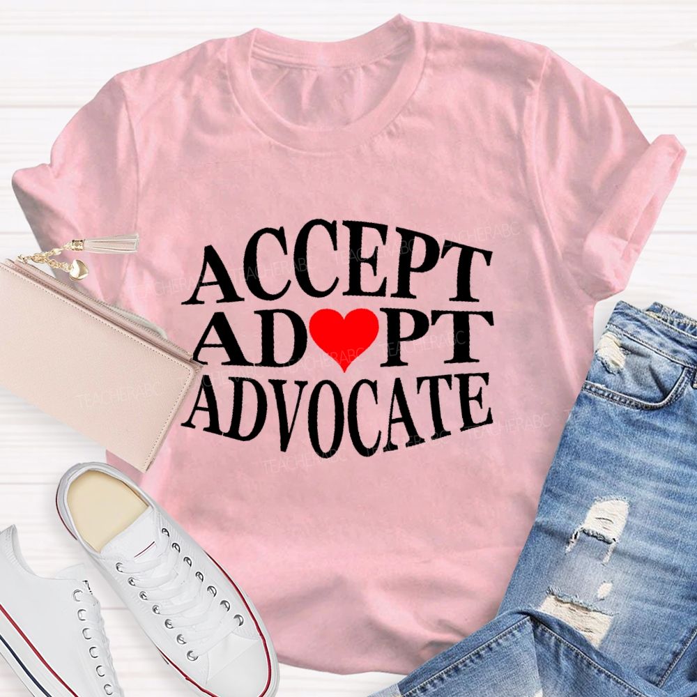 Accept Adapt Advocate Heart Shape Teacher T-shirt