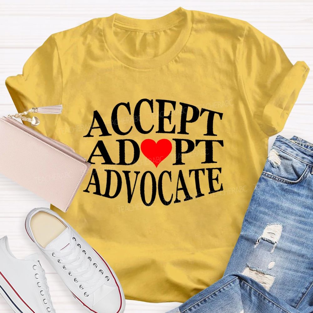Accept Adapt Advocate Heart Shape Teacher T-shirt