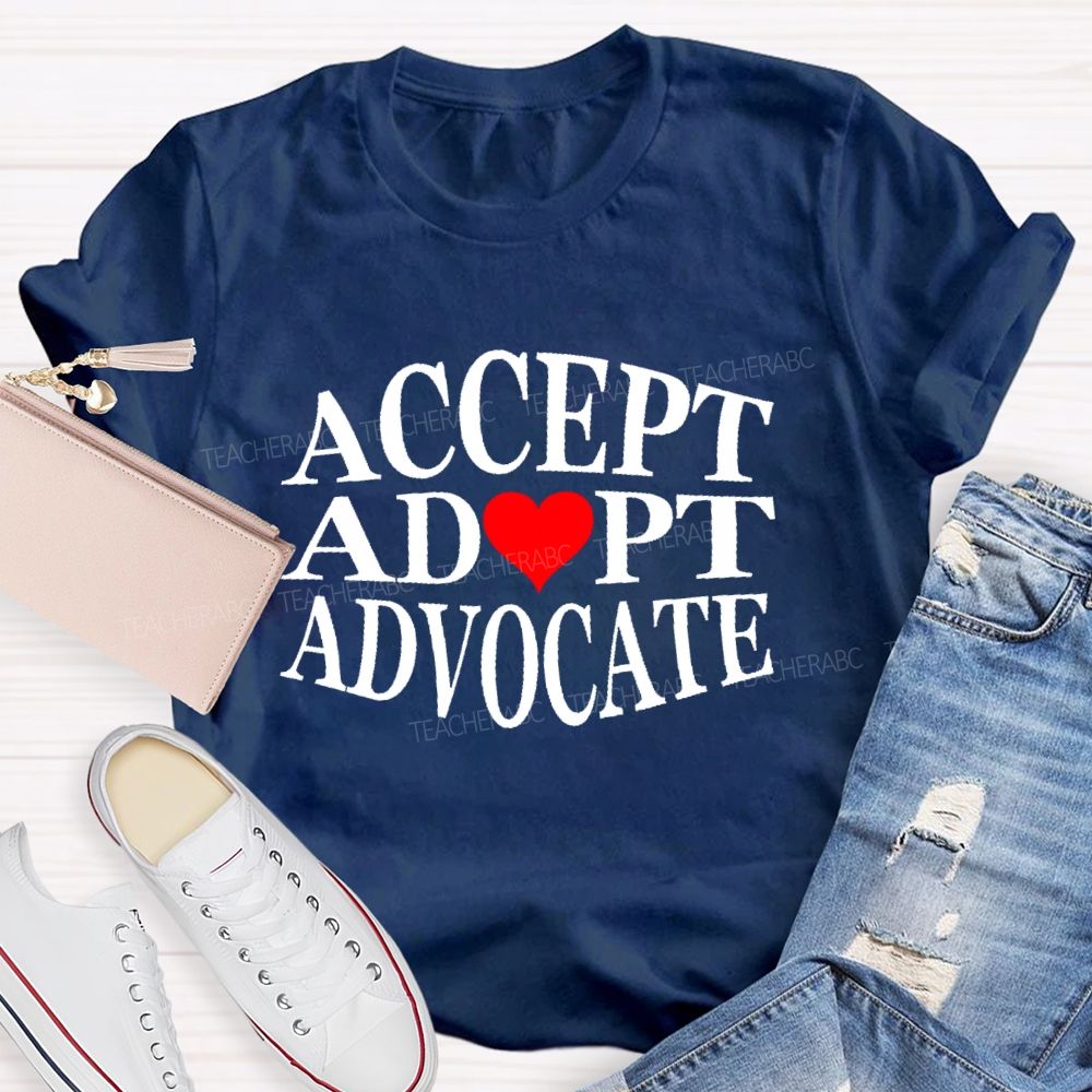 Accept Adapt Advocate Heart Shape Teacher T-shirt