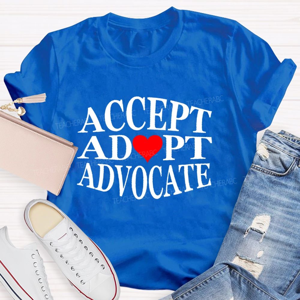 Accept Adapt Advocate Heart Shape Teacher T-shirt
