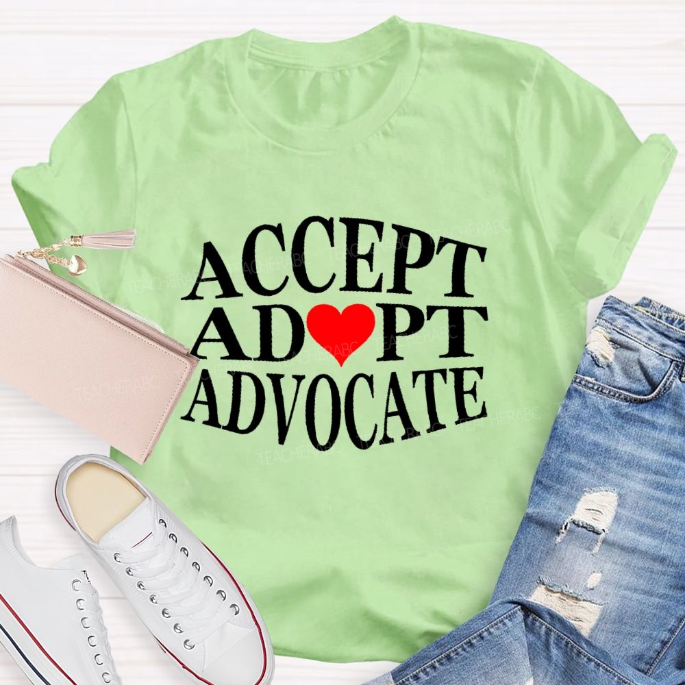 Accept Adapt Advocate Heart Shape Teacher T-shirt