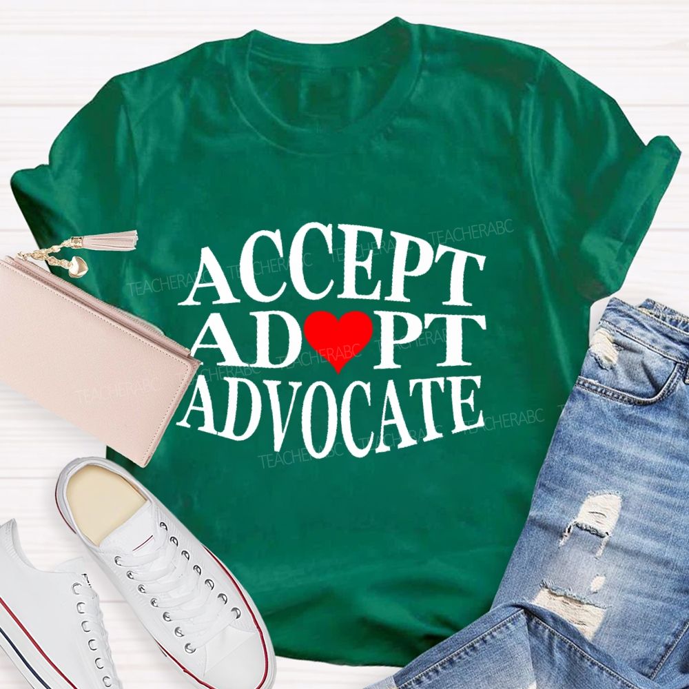Accept Adapt Advocate Heart Shape Teacher T-shirt