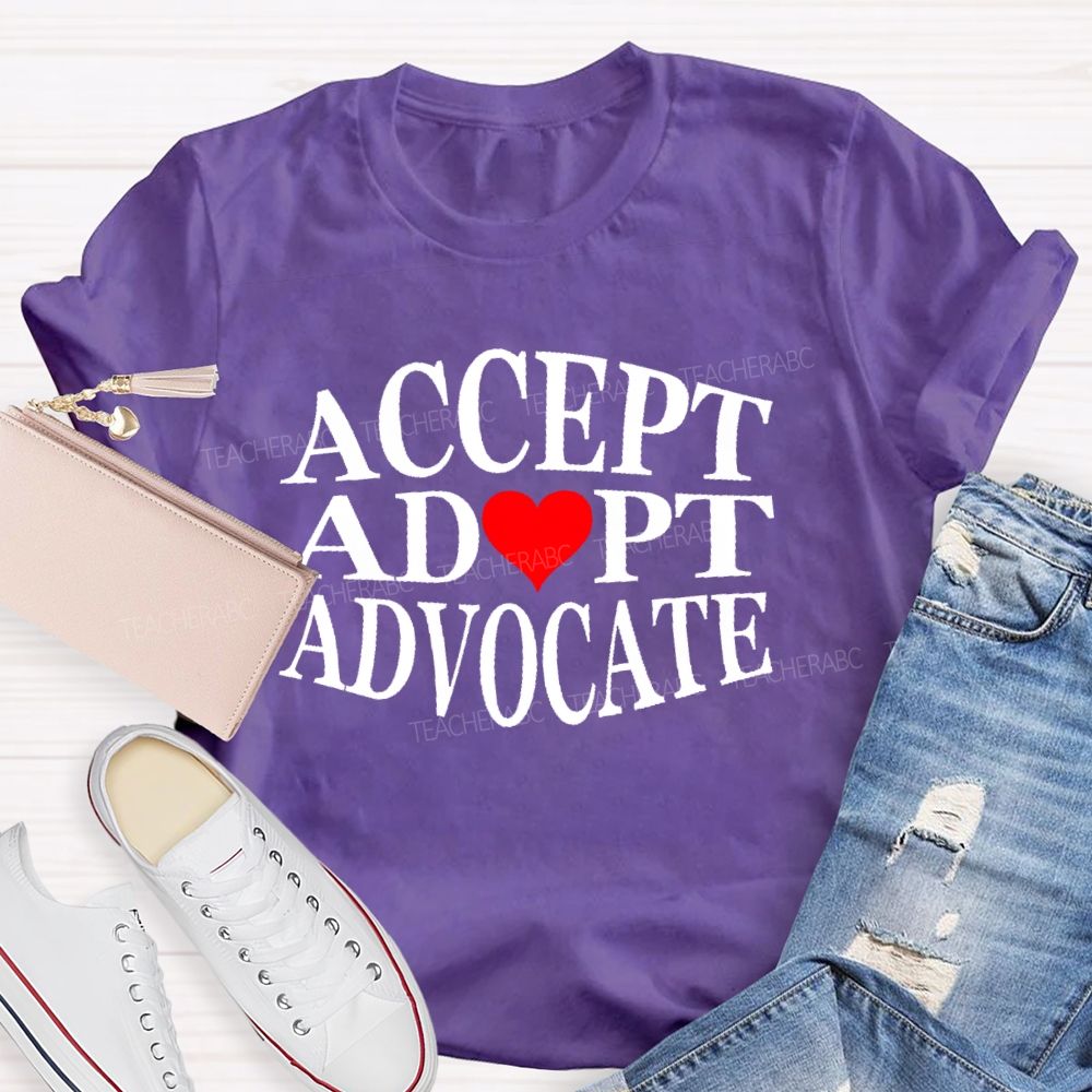 Accept Adapt Advocate Heart Shape Teacher T-shirt