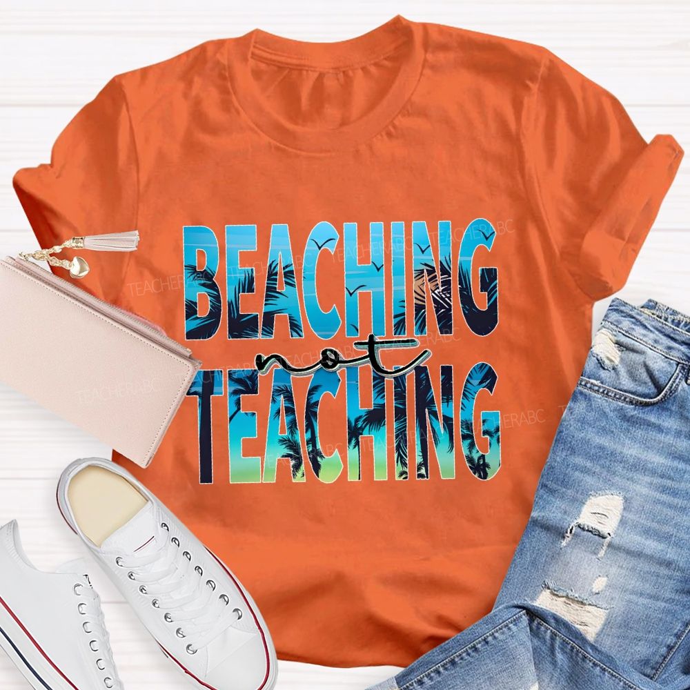Beaching Not Teaching Letters Patterns Teacher T-shirt