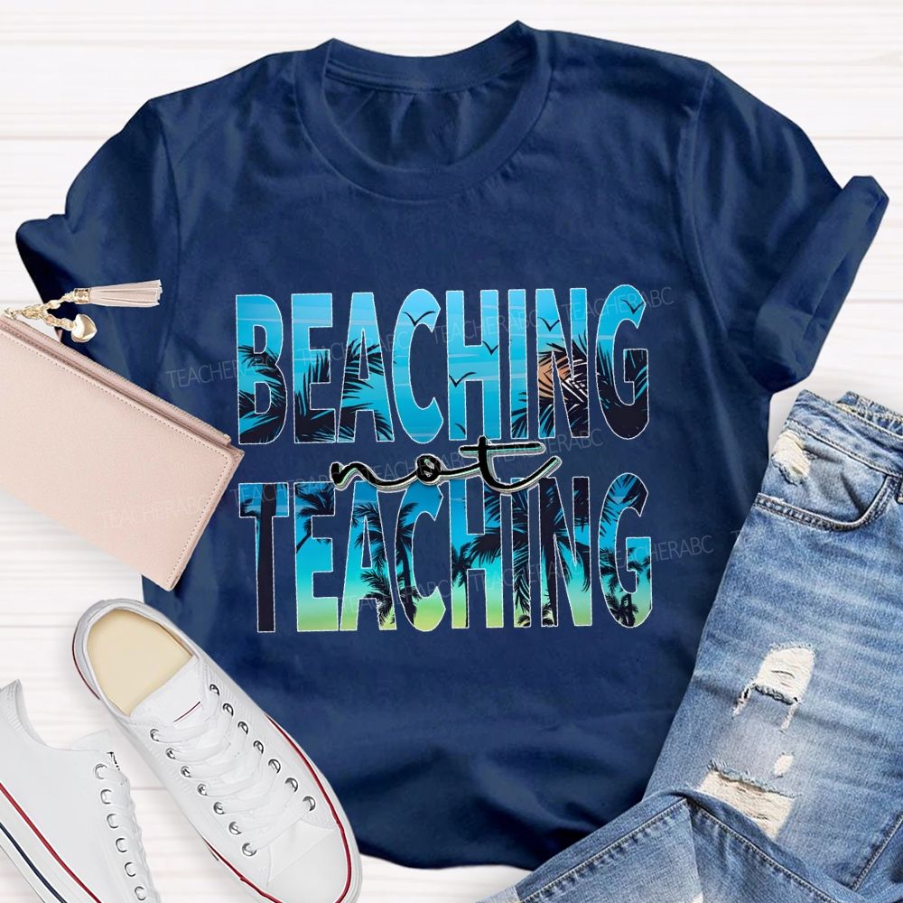 Beaching Not Teaching Letters Patterns Teacher T-shirt