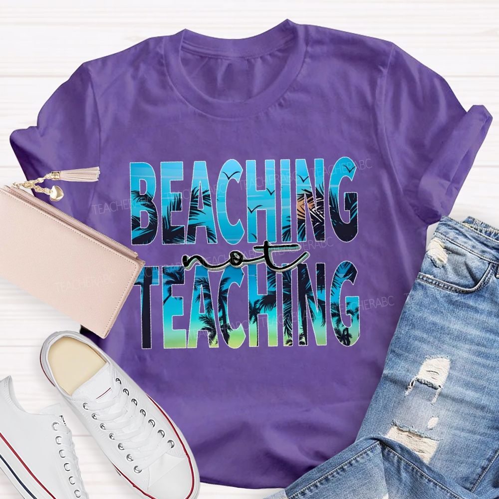 Beaching Not Teaching Letters Patterns Teacher T-shirt