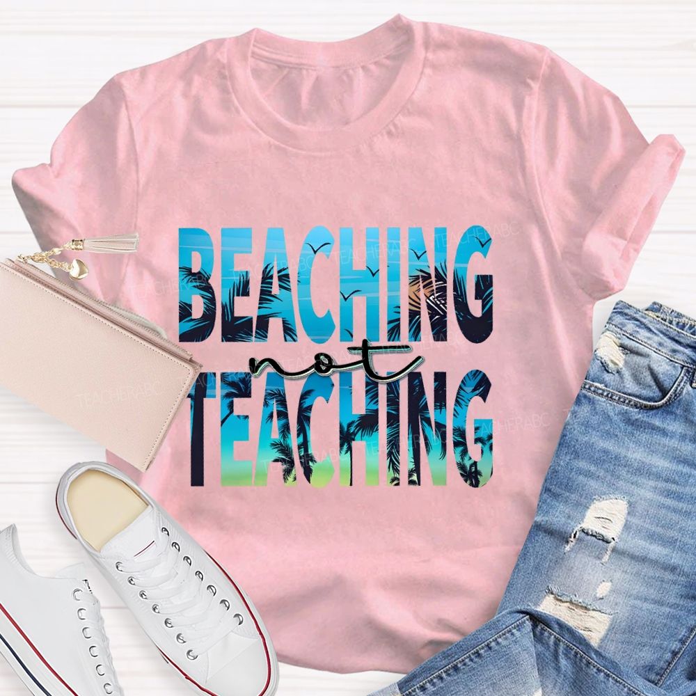 Beaching Not Teaching Letters Patterns Teacher T-shirt