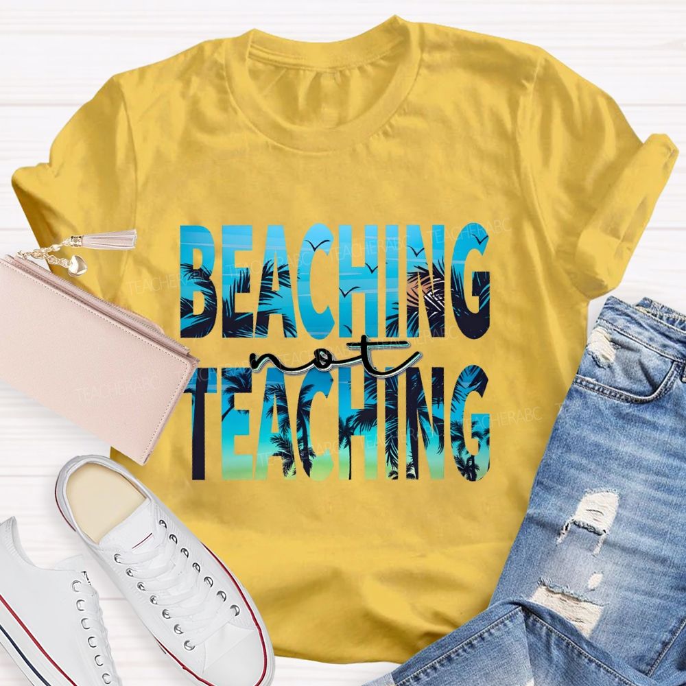 Beaching Not Teaching Letters Patterns Teacher T-shirt