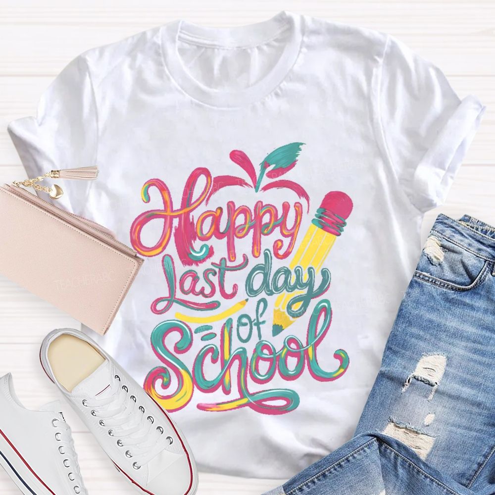 Happy Last Day Of School Colorful Letters Pattern Teacher T-shirt