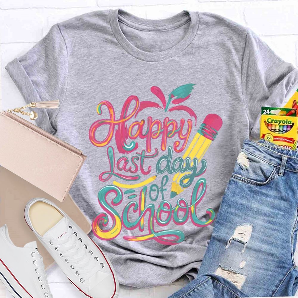 Happy Last Day Of School Colorful Letters Pattern Teacher T-shirt