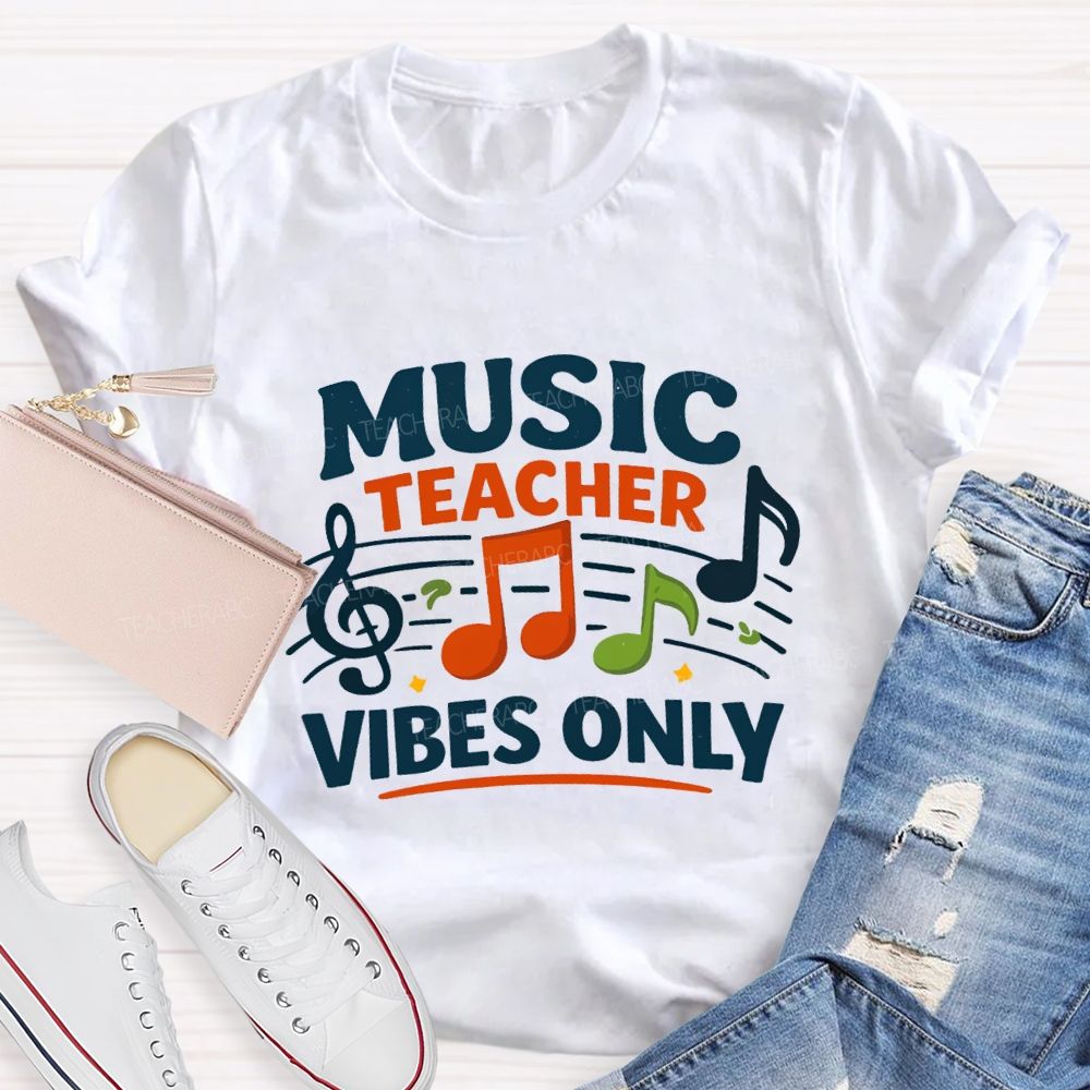 Music Teacher Vibes Only Teacher T-shirt