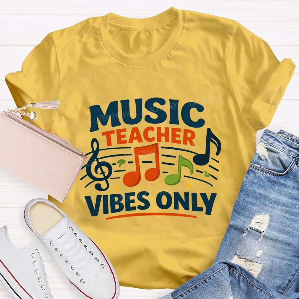 Music Teacher Vibes Only Teacher T-shirt