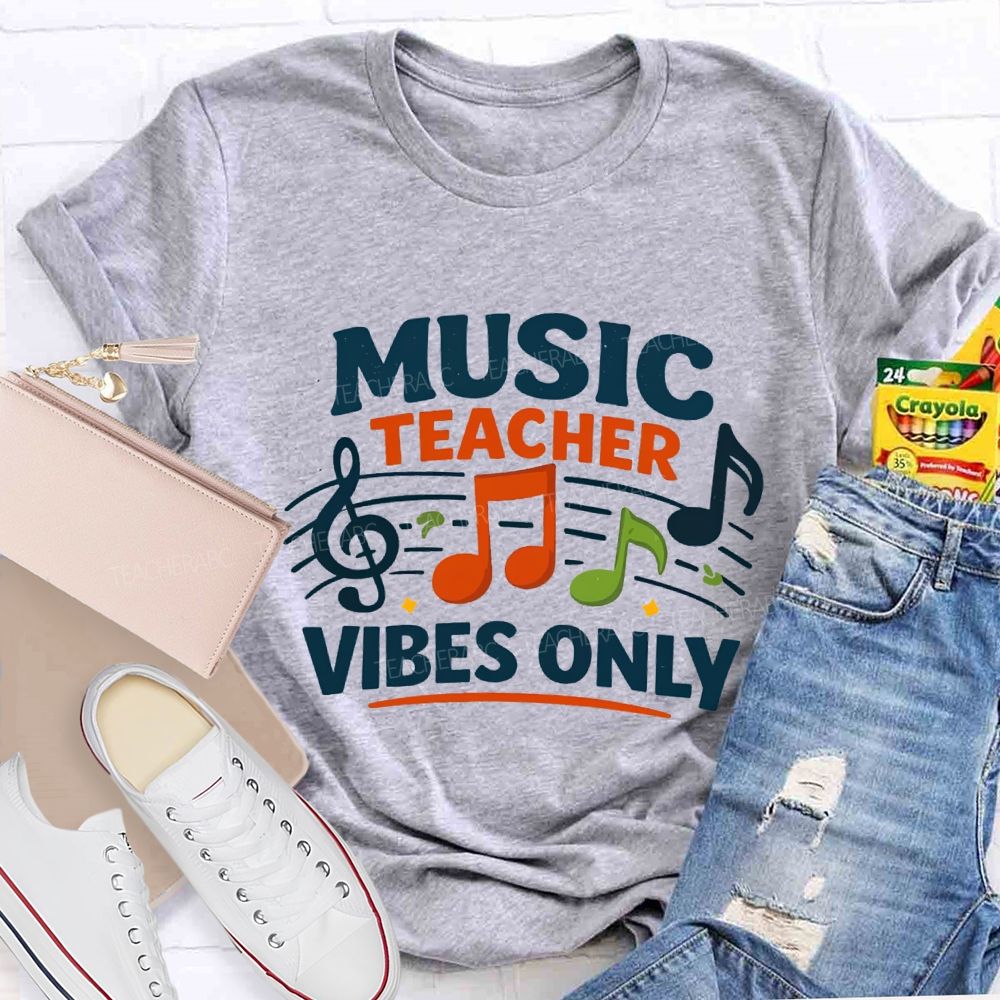 Music Teacher Vibes Only Teacher T-shirt