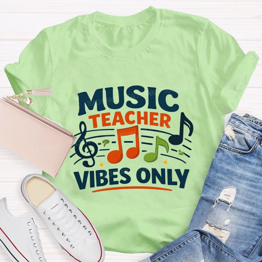 Music Teacher Vibes Only Teacher T-shirt