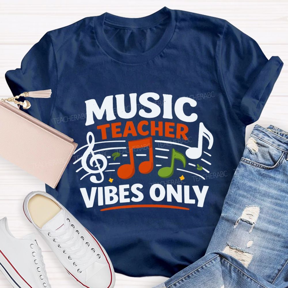 Music Teacher Vibes Only Teacher T-shirt